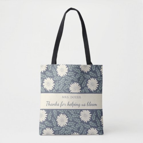 Thanks For Helping Us Bloom Teacher Tote