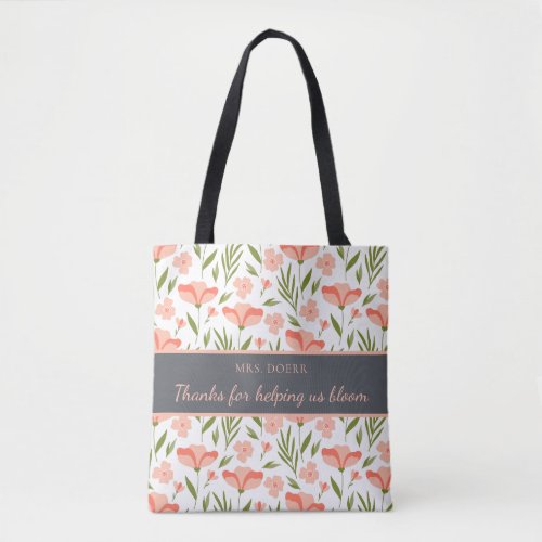 Thanks For Helping Us Bloom Teacher Tote