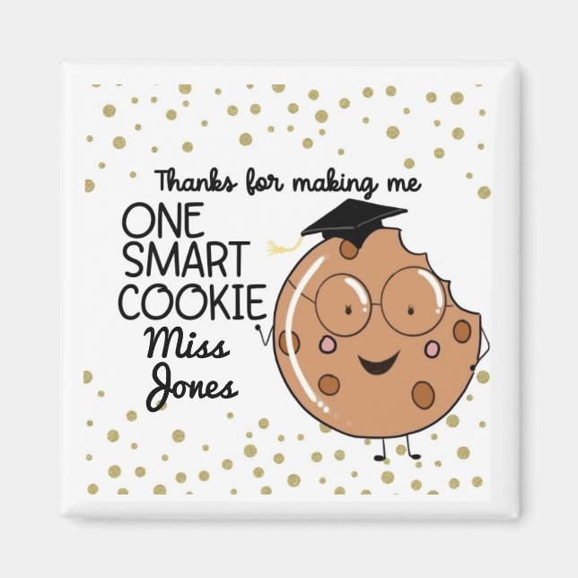thanks for making me one smart cookie magnet (Front)