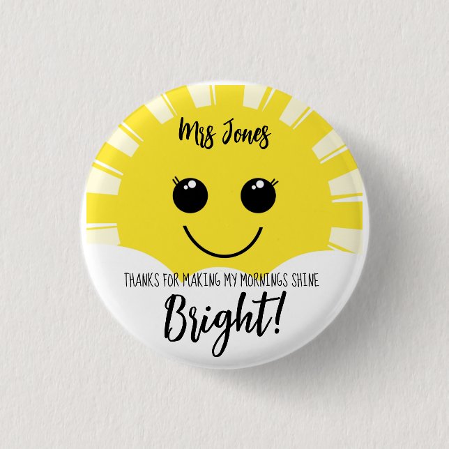 Thanks for Making My Morning Bright Button,  Button (Front)
