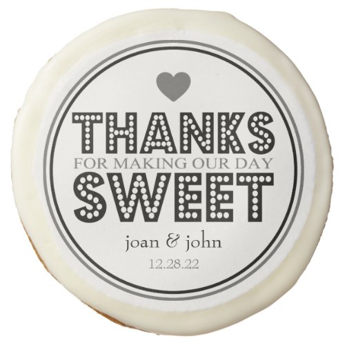 Thanks For Making Our Day Sweet Favors Gray Sugar Cookie