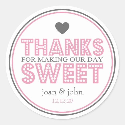 Thanks For Making Our Day Sweet Pink  Gray Classic Round Sticker
