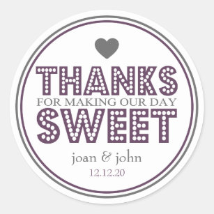 Thanks For Making Our Day Sweet (Plum / Gray) Classic Round Sticker