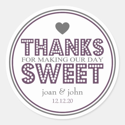 Thanks For Making Our Day Sweet Plum  Gray Classic Round Sticker