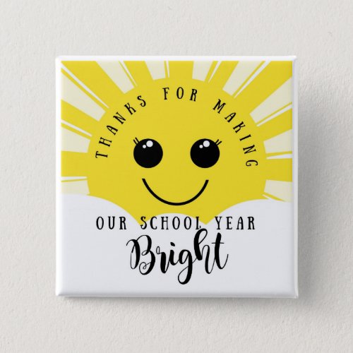 Thanks for making our year bright teacher thanks button