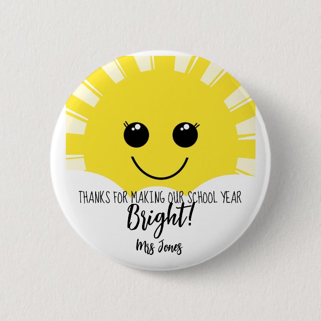 Thanks for making our year bright teacher thanks button (Front)