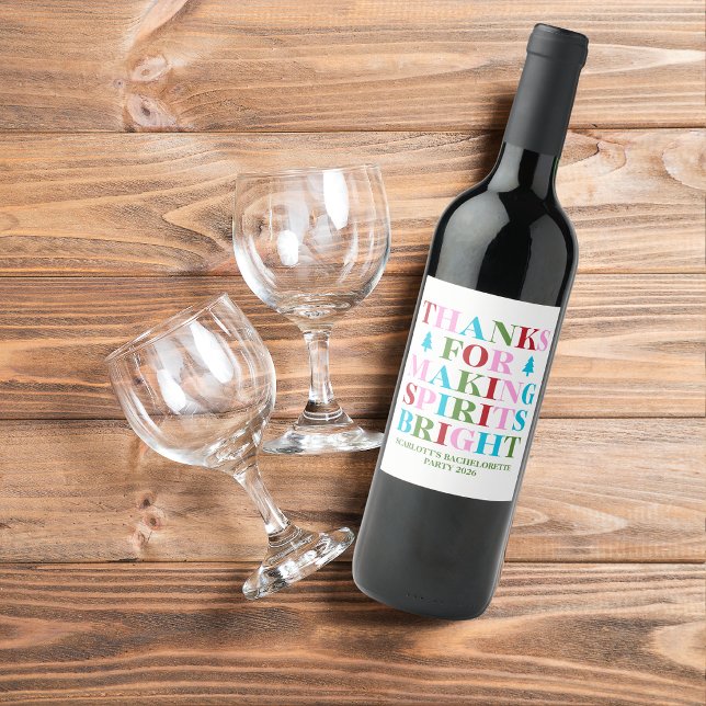 Thanks For Making Spirits Bright Bachelorette Wine Label (Creator Uploaded)