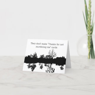 Thanks For Not Murdering Me Holiday Card