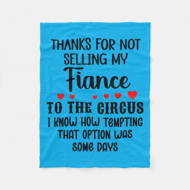 Thanks For Not Selling Future Husband To The Fleece Blanket (Front)