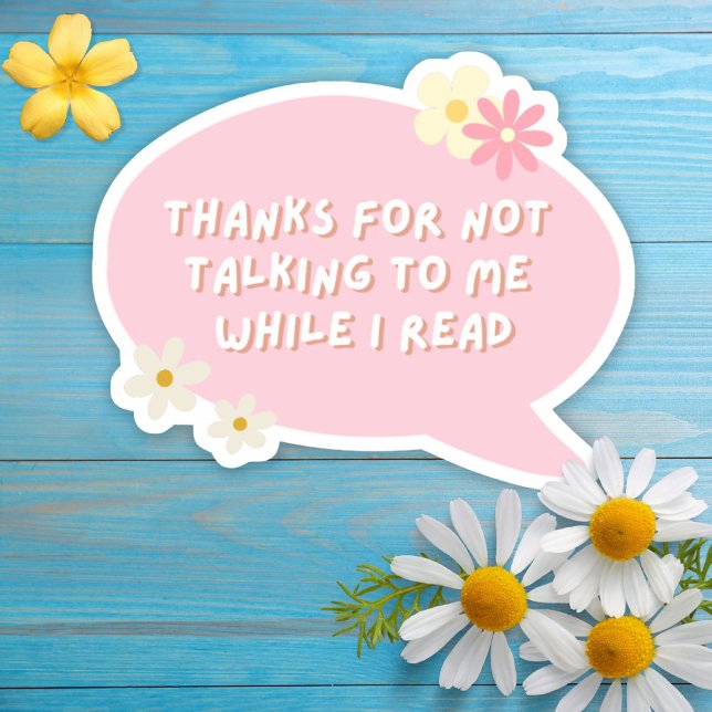 Thanks For Not Talking To Me While I Read Sticker (Thanks For Not Talking To Me While I Read Sticker)