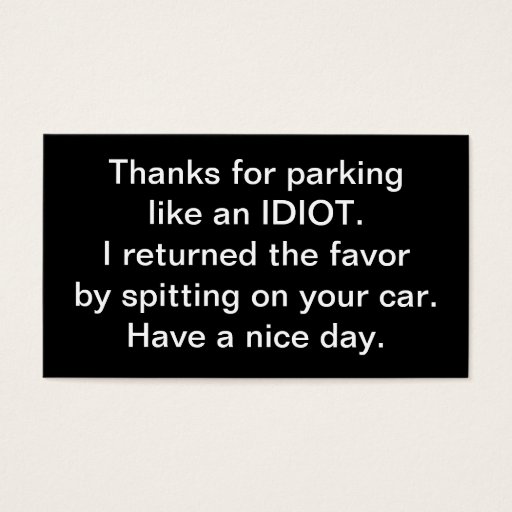Customizable Thanks For Parking Like An Idiot Business Card