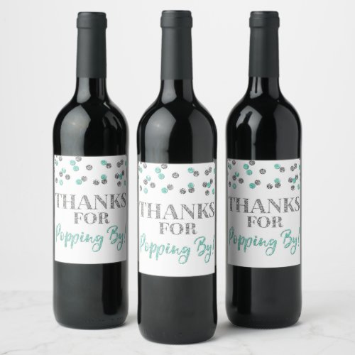Thanks for Popping by Silver Turquoise Confetti Wine Label