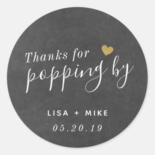 Thanks for Popping by Wedding Favor Chalkboard Classic Round Sticker