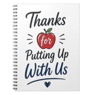 Thanks for Putting Up With Us Notebook