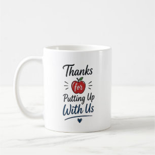 Thanks for Putting Up With Us Personalized Coffee Mug