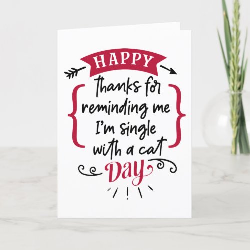 Thanks For Reminding Me Im Single Anti Valentine Holiday Card