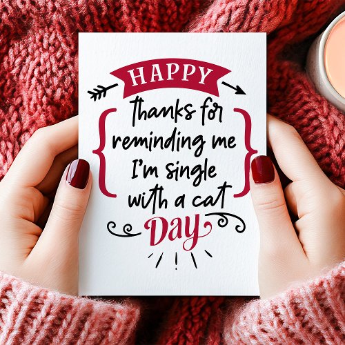 Thanks For Reminding Me I'M Single Anti Valentine Holiday Card