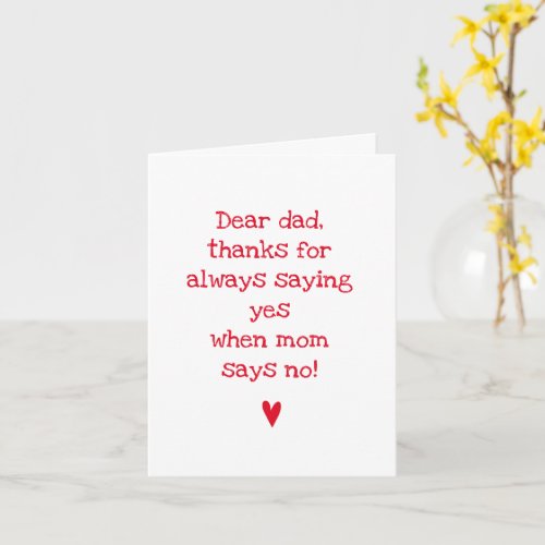 Thanks for saying YES Funny Quote Fathers Day Card