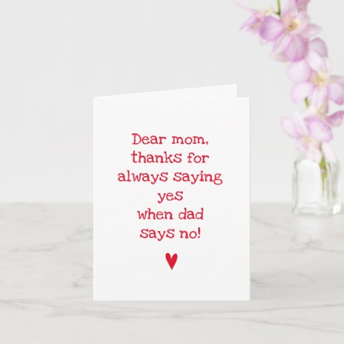 Thanks for saying YES Funny Quote Mothers Day Card