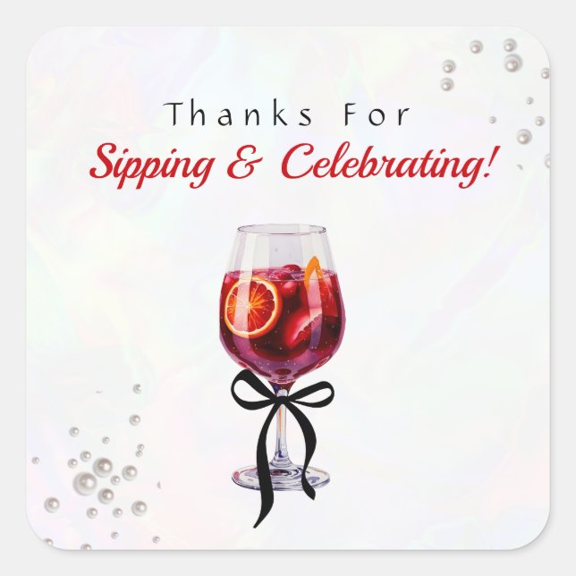 Thanks for Sipping & Celebrating Favor  Square Sticker (Front)