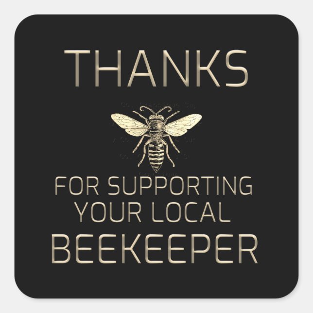 Thanks For Supporting Local Beekeeper Gold Queen Square Sticker (Front)