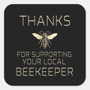 Thanks For Supporting Local Beekeeper Gold Queen Square Sticker