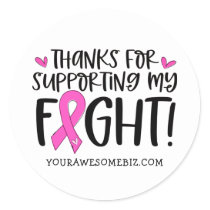 Thanks for Supporting My Breast Cancer Fight Classic Round Sticker