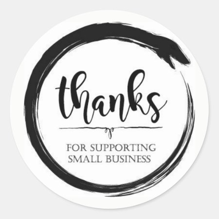 Thanks For Supporting Small Business Classic Round Sticker