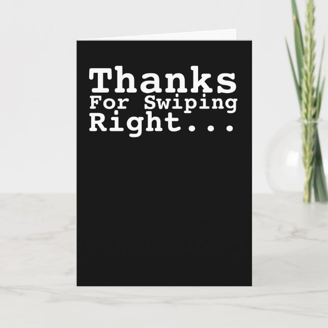 Thanks For Swiping Right Humor Card (Front)