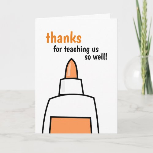 Thanks for teaching us so well glue bottle card