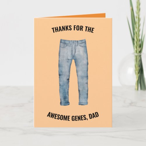 Thanks for the Awesome Genes Dad Fathers Day Card