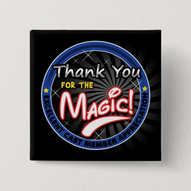 Thanks for the Magic - Cast Member Appreciation Button (Front)