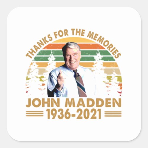 Thanks for the memories John Madden 1936 2021 Square Sticker