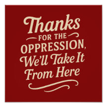 Thanks for the Oppression, Equality Quote Poster
