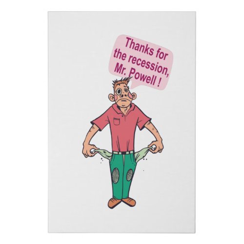 Thanks for the recession Mr Powell Faux Canvas Print