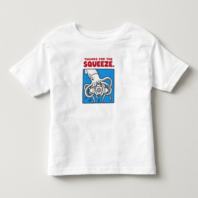 "Thanks for the Squeeze Funny Squid Deep Sea Illus Toddler T-shirt (Front)