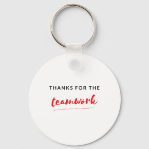 Thanks For The Teamwork 2 Keychain