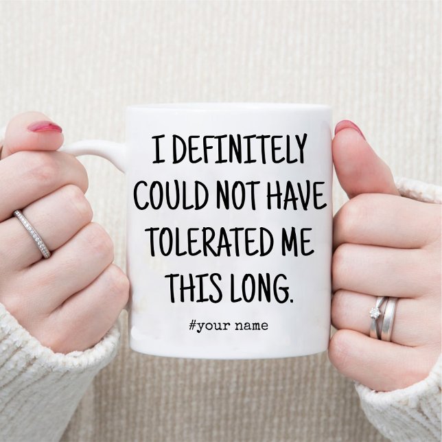 Thanks for Tolerating Me /Funny Anniversary Coffee Mug (Thanks for Tolerating Me /Funny Anniversary Coffee Mug)
