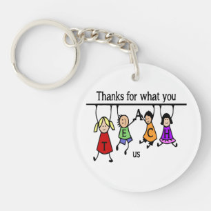 Thanks for what you Teach US Fun Teacher art Keych Keychain