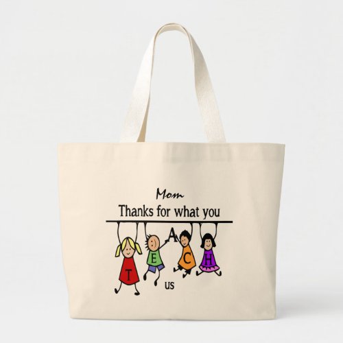 Thanks for what you Teach us Homeschool Mom Large Tote Bag