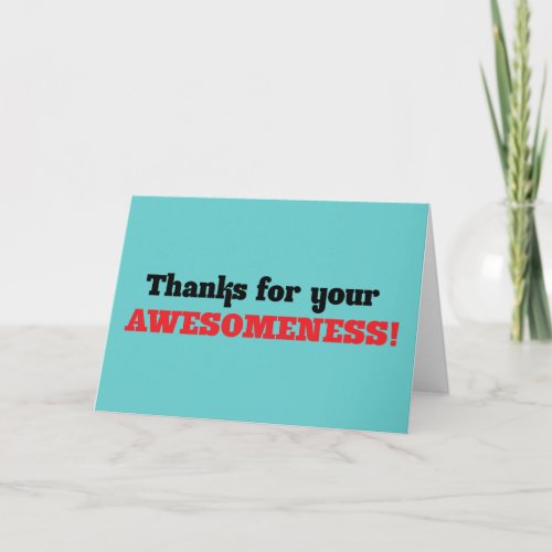 thanks for your awesomeness thank you card