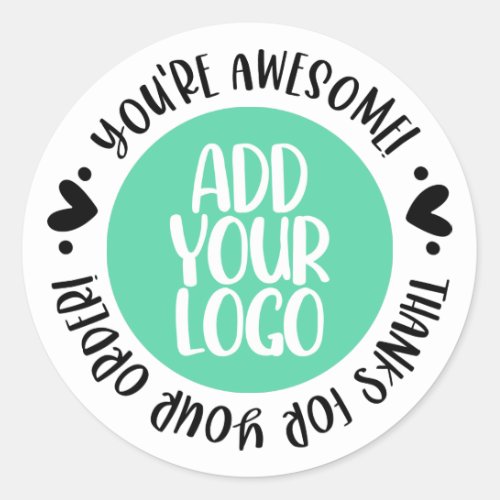 Thanks for Your Order Youre Awesome Add Logo Classic Round Sticker