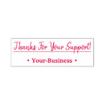 [ Thumbnail: "Thanks For Your Support!" Rubber Stamp ]