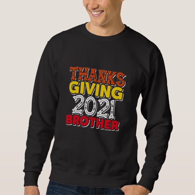 Thanks Giving 2021 Brother Sweatshirt (Front)