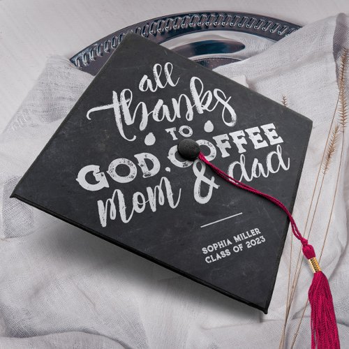 Thanks God Coffee Mom  Dad Black  White Custom Graduation Cap Topper