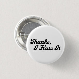 Thanks, I Hate It Custom Colors Typography Meme Button
