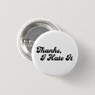 Thanks, I Hate It Custom Colors Typography Meme Button