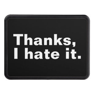 Thanks, I hate it. Hitch Cover
