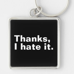 Thanks, I hate it. Keychain