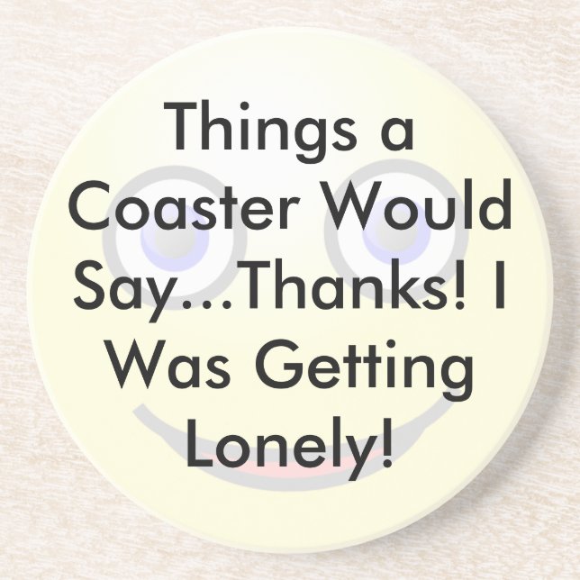 Thanks I Was Getting Lonely Coaster (Front)